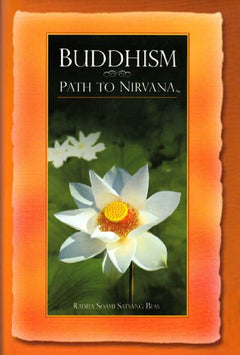 Buddhism: Path to Nirvana Radha Soami Satsang Beas