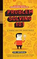 Problem Solving 101 A Simple Book for Smart People Ken Watanabe