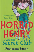 Horrid Henry and the Secret Club Francesca Simon