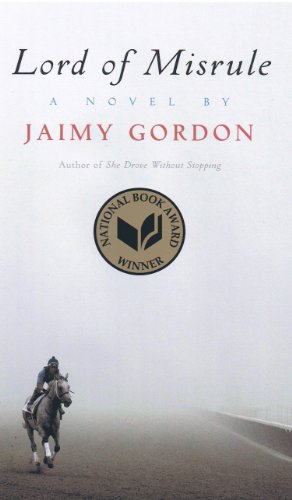 Lord of Misrule A Novel Jaimy Gordon