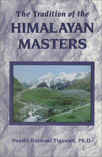The Tradition of the Himalayan Masters - Rajmani Tigunait