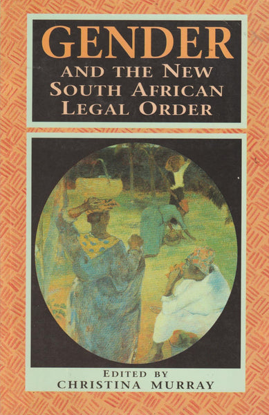 Gender and the New South African Legal Order - Christina Murray