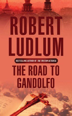 The Road to Gandolfo Robert Ludlum