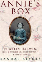 Annie's Box: Charles Darwin, His Daughter and Human Evolution Randal Keynes