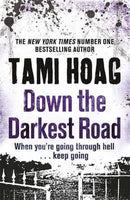 Down the Darkest Road  Tami Hoag