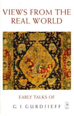 Views from the Real World G I Gurdjieff