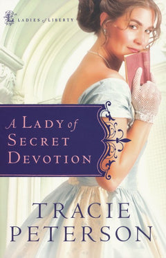 A Lady of Secret Devotion Tracie Peterson