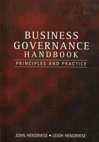 Business Governance Handbook: Principles and Practice - John Hendrikse & Leigh Hendrikse