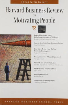 Harvard Business Review on Motivating People - Harvard Business Review