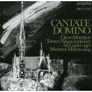 Oscars Motettkor, Torsten Nilsson, Alf Linder, Marianne Mellnas - Cantate Domino