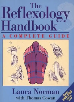 The Reflexology Handbook: A Complete Guide - Laura Norman & Thomas Cowan