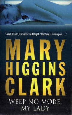 Weep No More, My Lady Mary Higgins Clark