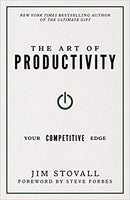 The Art Of Productivity : Your Competitive Edge Jim Stovall