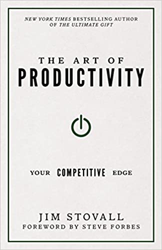 The Art Of Productivity : Your Competitive Edge Jim Stovall