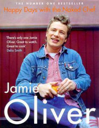 Happy Days with the Naked Chef Jamie Oliver