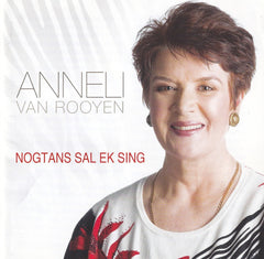 Anneli van Rooyen - Nogtans Sal Ek Sing