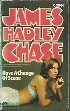 Have a Change of Scene - James Hadley Chase
