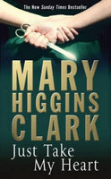 Just Take My Heart - Mary Higgins Clark