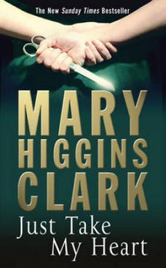 Just Take My Heart - Mary Higgins Clark