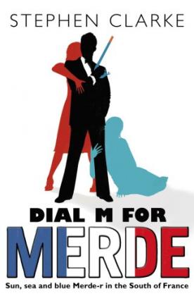 Dial M For Merde Stephen Clarke
