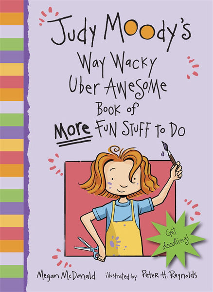 Judy Moody's Way Wacky Uber Awesome Book of More Fun Stuff to Do - Megan McDonald
