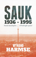 SAUK, 1936-1995 Steeds Sleutelspeler... of Bedreigde Spesie? Wynand Harmse