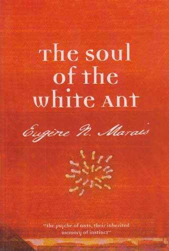 The Soul Of The White Ant Eugene N. Marais