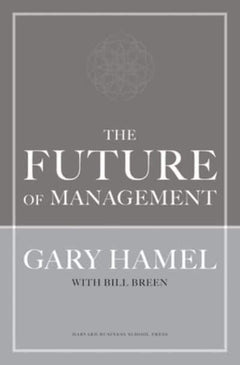 The Future of Management Gary Hamel