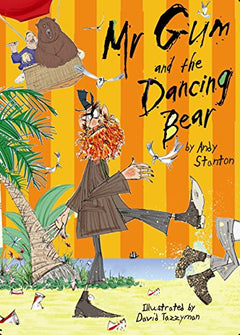 Mr Gum and the Dancing Bear Andy Stanton