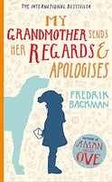 My Grandmother Sends Her Regards and Apologises - Fredrik Backman