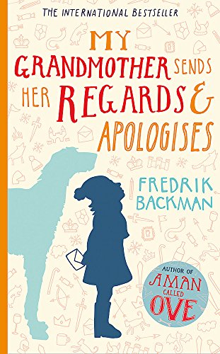 My Grandmother Sends Her Regards and Apologises - Fredrik Backman