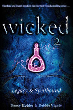 Legacy & Spellbound (Wicked 2)  Nancy Holder&  Debbie Viguie