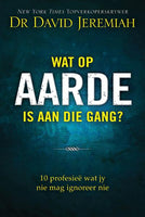 Wat op aarde is aan die gang? David Jeremiah