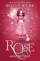 Rose and the Silver Ghost Holly Webb