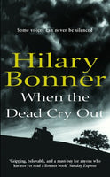 When the Dead Cry Out Hilary Bonner