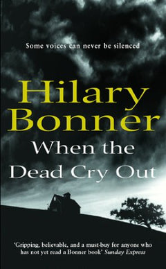 When the Dead Cry Out Hilary Bonner