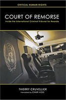 Court of remorse inside the International criminal tribunal for Rwanda Thierry Cruvellier