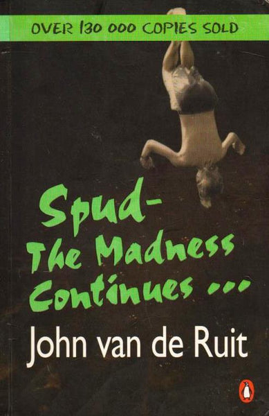 Spud - The Madness Continues... John van de Ruit