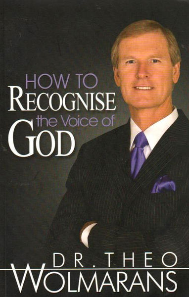 How to Recognise the Voice of God Theo Wolmarans