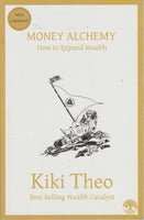Money Alchemy: How to Expand Wealth Kiki Theo