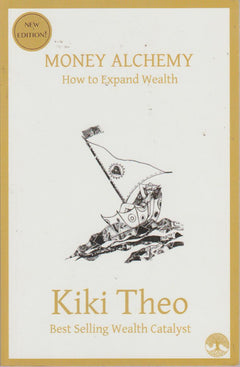 Money Alchemy: How to Expand Wealth Kiki Theo