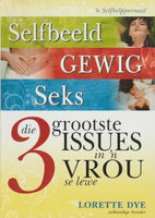 Selfbeeld, Gewig, Seks: Die 3 Grootste Issues in 'n Vrou se lewe Lorette Dye