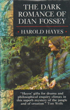 The Dark Romance of Dian Fossey - Harold Hayes