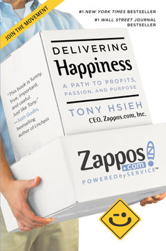 Delivering Happiness A Path to Profits, Passion, and Purpose Tony Hsieh