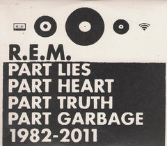 R.E.M. - Part Lies Part Heart Part Truth Part Garbage 1982 - 2011