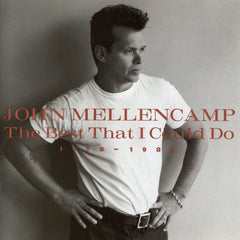 John Mellencamp - The Best That I Could Do (1978-1988)