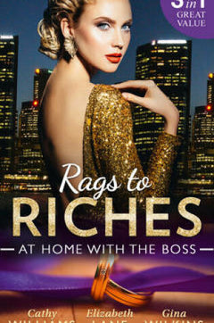 Rags to Riches : at Home with the Boss Cathy Williams