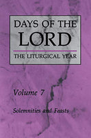 Days of the Lord The Liturgical Year Volume 7: Solemnities and Feasts The Liturgical Press