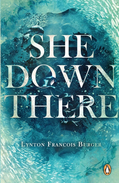 She Down There Lynton Francois Burger