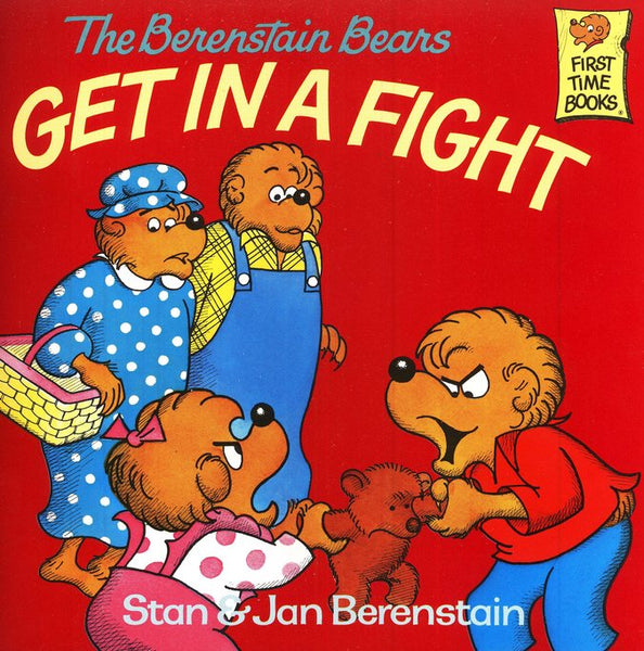 The Berenstain Bears Get in a Fight Berenstain, Stan Berenstain, Jan